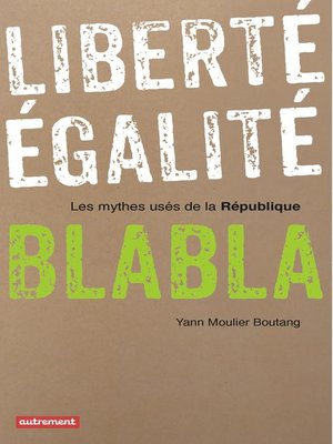 cover image of Liberté, égalité, blabla